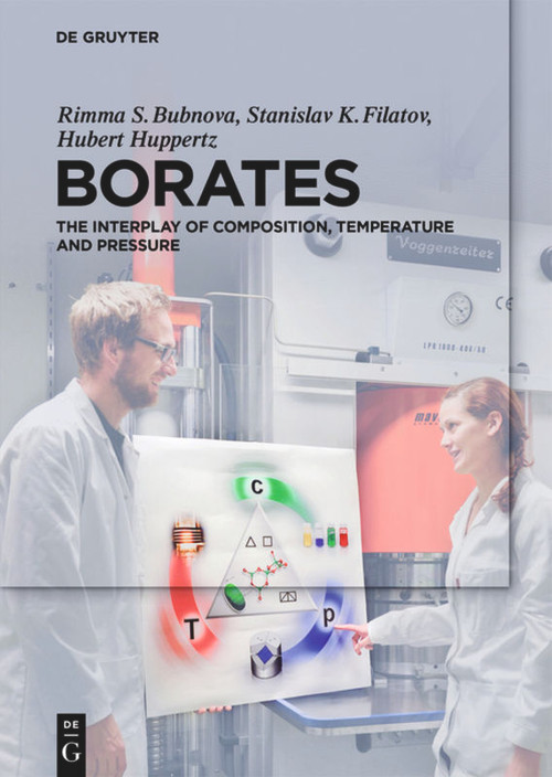 Borates (The Interplay of Composition, Temperature and Pressure) by Rimma Bubnova, Stanislav Filatov, Hubert Huppertz, 9783110416039
