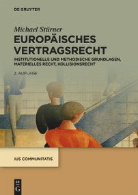Europäisches Vertragsrecht (Institutionelle und methodische Grundlagen, materielles Recht, Kollisionsrecht) (German Edition) by Michael Stürner, 9783111321721