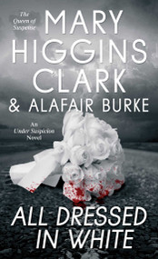 All Dressed in White (An Under Suspicion Novel) by Mary Higgins Clark, Alafair Burke, 9781668287415