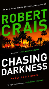 Chasing Darkness (An Elvis Cole Novel) by Robert Crais, 9781668287446