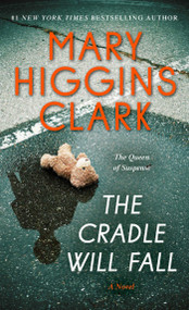 Cradle Will Fall by Mary Higgins Clark, 9781668287460