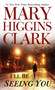 I'll Be Seeing You by Mary Higgins Clark, 9781668287507