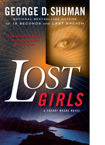 Lost Girls (A Sherry Moore Novel) by George D. Shuman, 9781668287538