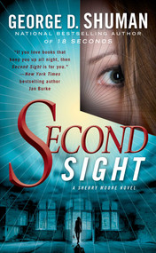 Second Sight (A Novel of Psychic Suspense) by George D. Shuman, 9781668287583