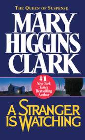 Stranger Is Watching by Mary Higgins Clark, 9781668287651