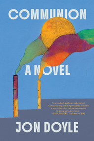 Communion (A Novel) by Jon Doyle, 9781644454480