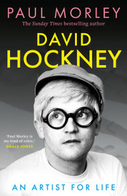 David Hockney (An Artist for Life) by Paul Morley, 9781035932801