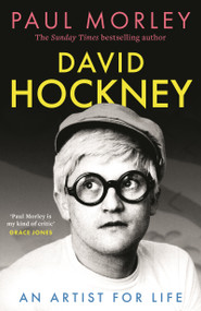 David Hockney (An Artist for Life) by Paul Morley, 9781035932801