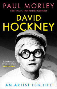 David Hockney (An Artist for Life) by Paul Morley, 9781035932801