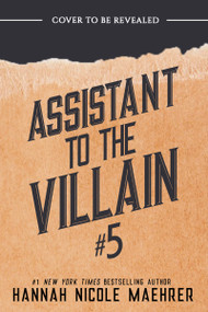 Assistant to the Villain #5 by Hannah Nicole Maehrer, 9781682818695