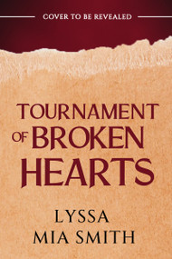 Tournament of Broken Hearts by Lyssa Mia Smith, 9781682818749