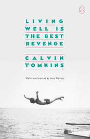 Living Well Is the Best Revenge by Calvin Tomkins, Anna Wintour, 9781250479334