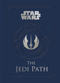 Star Wars The Jedi Path (Reissue) (A Manual for Students of the Force) by Daniel Wallace, 9781797251868
