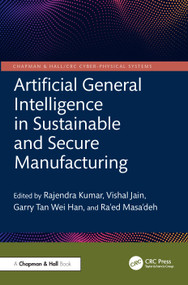 Artificial General Intelligence in Sustainable and Secure Manufacturing by Rajendra Kumar, Vishal Jain, Garry Tan Wei Han, Ra'ed Masa'deh, 9781041137153