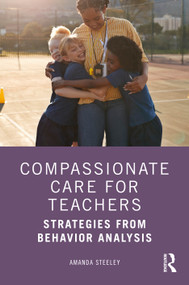 Compassionate Care for Teachers (Strategies from Behavior Analysis) by Amanda Steeley, 9781032969886