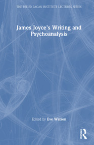 James Joyce's Writing and Psychoanalysis by Eve Watson, 9781032655543
