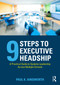 Nine Steps to Executive Headship (A Practical Guide to Systems Leadership Across Multiple Schools) by Paul K. Ainsworth, 9781041274100