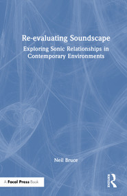 Re-evaluating Soundscape (Exploring Sonic Relationships in Contemporary Environments) by Neil Bruce, 9781032676456