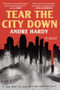 Tear the City Down by Andre Hardy, 9781538786383