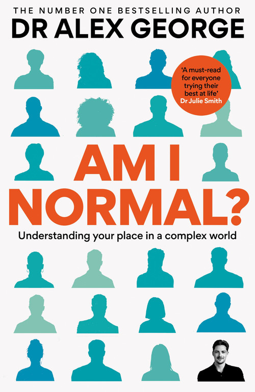 Am I Normal? (Understanding your place in a complex world) by Dr. Alex George, 9781783254934