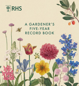 RHS A Gardener's Five Year Record Book by Royal Horticultural Society, 9781805708476