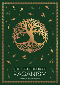 Little Book of Paganism (A Modern Introduction to Ancient Spiritual Practices) by Francis Nightingale, 9781837994892