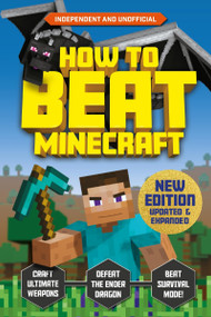 How to Beat Minecraft - Extended Edition (Independent and Unofficial) by Eddie Robson, Kevin Pettman, 9781839553837