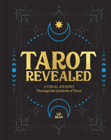 Tarot Revealed (A Visual Journey Through the Symbols of Tarot) by Liz Dean, 9798317902285