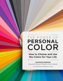 The Power of Personal Color (How to Choose and Use the Colors for Your Life) by Leatrice Eiseman, Beatrice Eiseman-Stone, 9798317902339