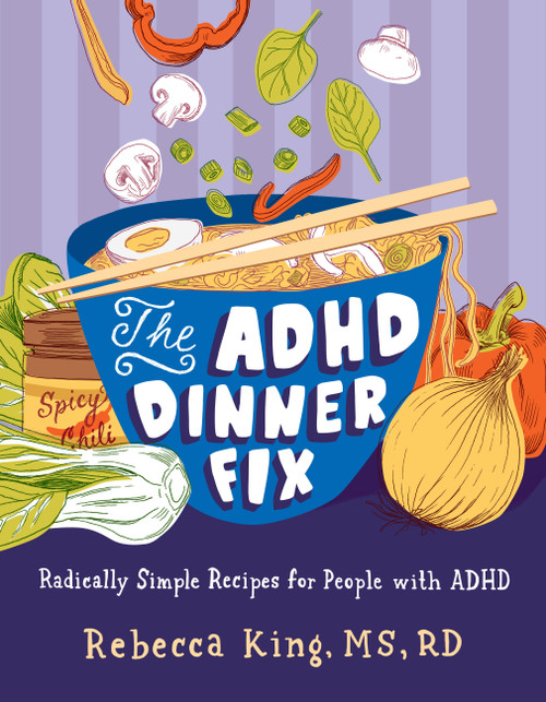 The ADHD Dinner Fix (A Quick and Easy System for ADHD-Friendly Meals) by Rebecca King, 9798317903572