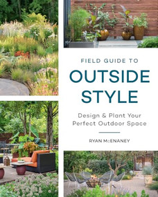 Field Guide to Outside Style (Design and Plant Your Perfect Outdoor Space) by Ryan McEnaney, 9798317905507