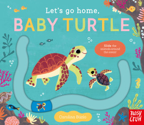 Let's Go Home, Baby Turtle by Carolina Búzio, Nosy Crow Ltd, 9798887772516