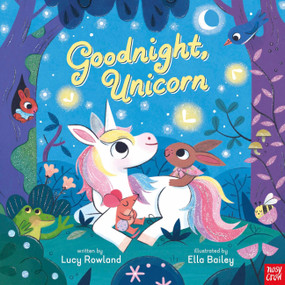 Goodnight, Unicorn by Lucy Rowland, Ella Bailey, 9798887773636