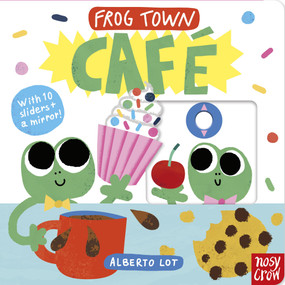 Frog Town: Café by Alberto Lot, Nosy Crow Ltd, 9798887773667