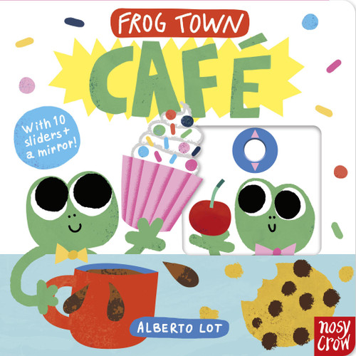 Frog Town: Café by Alberto Lot, Nosy Crow Ltd, 9798887773667