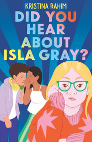 Did You Hear About Isla Gray? by Kristina Rahim, 9798887773926