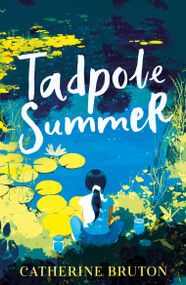 Tadpole Summer by Catherine Bruton, 9798887774466