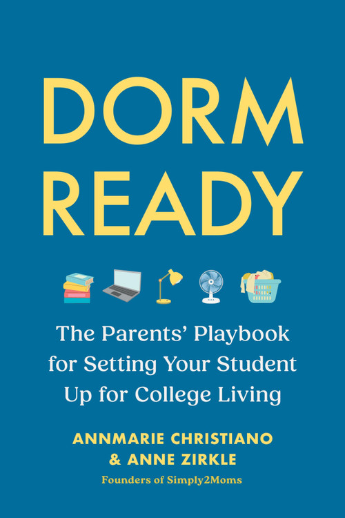 Dorm Ready (The Parents' Playbook for Setting Up Your Student for College Living) by AnnMarie Christiano, Anne Zirkle, 9798894144658
