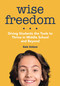 Wise Freedom (Giving Students the Tools to Thrive in Middle School and Beyond) by Zak Cohen, 9781416634867