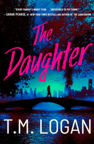 The Daughter by T.M. Logan, 9781538771914