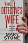 The Detective's Wife by Mary Stone, 9781538781654