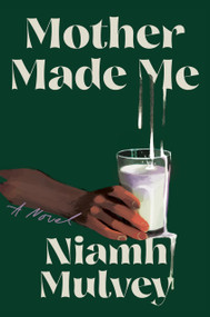 Mother Made Me by Niamh Mulvey, 9781538787793