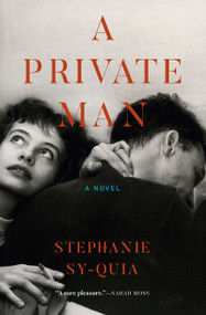 A Private Man by Stephanie Sy-Quia, 9780802169044