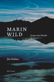 Marin Wild (Forays into Wonder) by Jim Holden, 9798985878790
