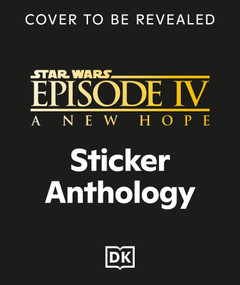 Star Wars Episode IV A New Hope Sticker Anthology by DK, 9798217497362