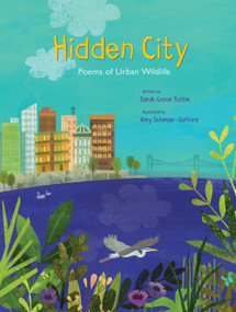 Hidden City (Poems of Urban Wildlife) by Sarah` Grace Tuttle, Amy Schimler-Safford, 9780802856739