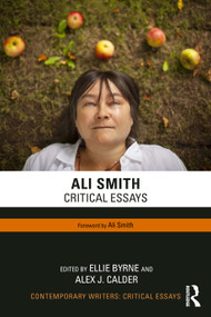 Ali Smith (Critical Essays) by Ellie Byrne, Alex J. Calder, 9781032784304