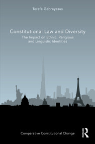Constitutional Law and Diversity (The Impact on Ethnic, Religious and Linguistic Identities) by Terefe Gebreyesus, 9781041265566