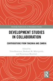 Development Studies in Collaboration (Contributions from Tanzania and Zambia) by Tiina Kontinen, Shukrani Mbirigenda, Nyamwaya Munthali, 9781041129622