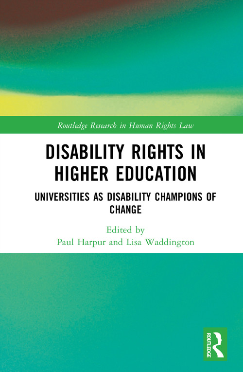 Disability Rights in Higher Education (Universities as Disability Champions of Change) by Paul Harpur, Lisa Waddington, 9781032913902
